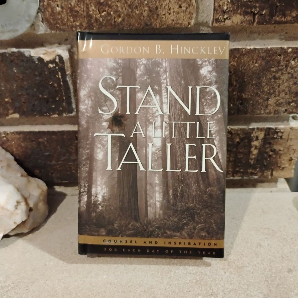 Stand a Little Taller by Gordon Bitner Hinckley